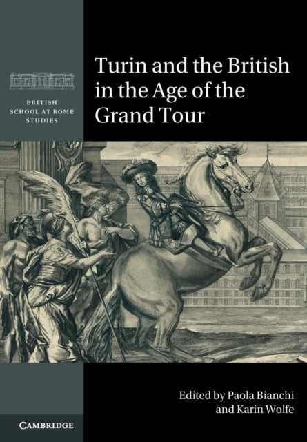 Book cover of: Turin and the British in the Age of the Grand Tour. By: Paola Bianchi