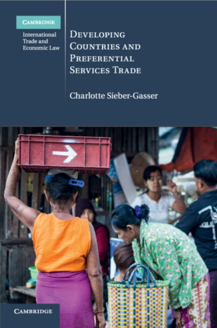 Book cover of: Developing Countries and Preferential Services Trade. By: Charlotte Sieber-Gasser