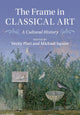 Book cover of: Frame in Classical Art. By: Verity Platt