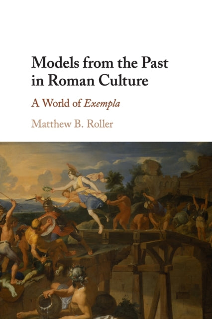 Models from the Past in Roman Culture