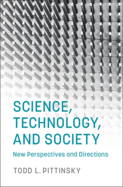 Book cover of: Science, Technology, and Society. By: Todd L Pittinsky