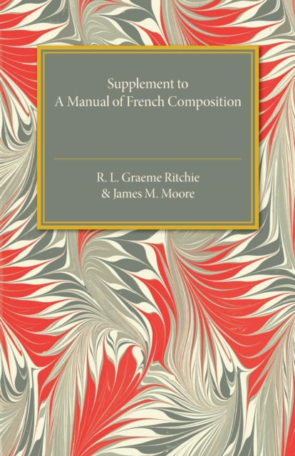 Book cover of: Supplement to a Manual of French Composition. By: R. L. Graeme Ritchie