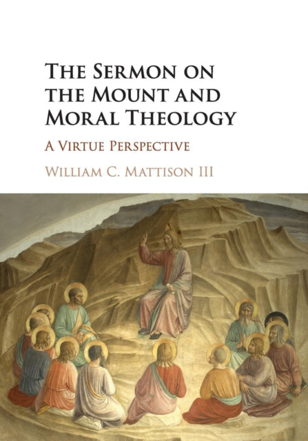 Book cover of: Sermon on the Mount and Moral Theology. By: Mattison, William C., III