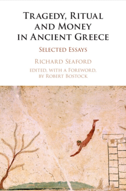 Tragedy, Ritual and Money in Ancient Greece