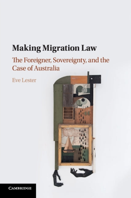 Book cover of: Making Migration Law. By: Eve Lester