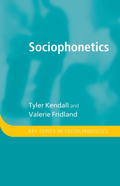 Book cover of: Sociophonetics. By: Tyler Kendall