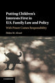 Book cover of: Putting Children's Interests First in US Family Law and Policy. By: Helen Alvaré