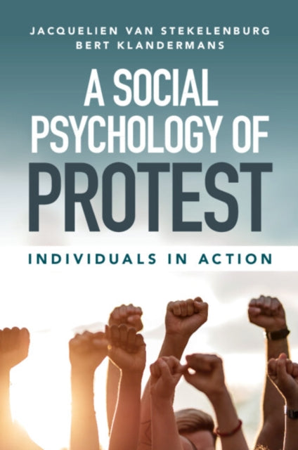 Book cover of: Social Psychology of Protest. By: Jacquelien van Stekelenburg