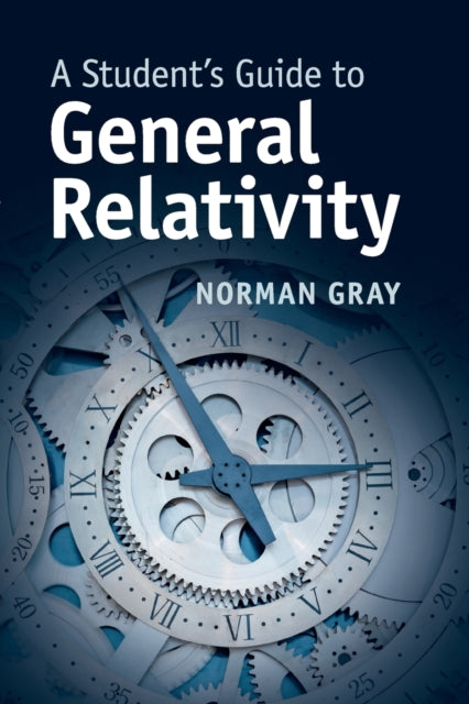 Book cover of: Student's Guide to General Relativity. By: Norman Gray