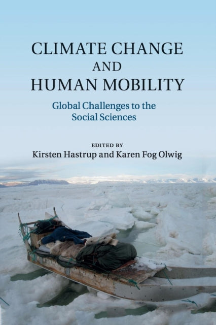 Book cover of: Climate Change and Human Mobility. By: Kirsten Hastrup