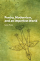 Book cover of: Poetry, Modernism, and an Imperfect World. By: Sean Pryor