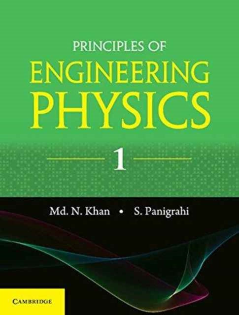 Book cover of: Principles of Engineering Physics 1. By: Nazoor Khan