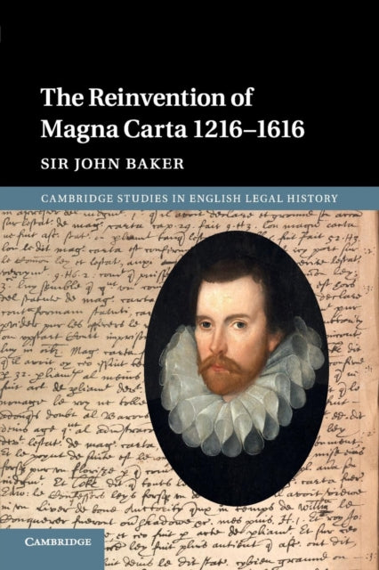 Book cover of: Reinvention of Magna Carta 1216–1616. By: John Baker