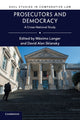 Book cover of: Prosecutors and Democracy. By: Mximo Langer