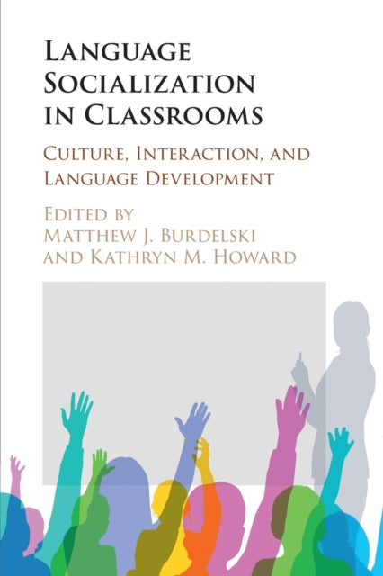 Book cover of: Language Socialization in Classrooms. By: Matthew J. Burdelski