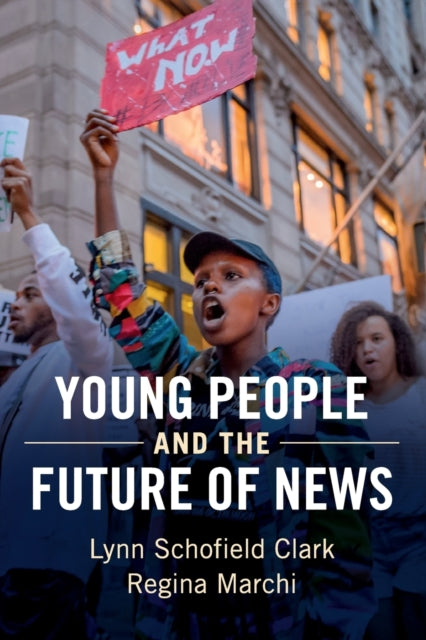 Book cover of: Young People and the Future of News. By: Lynn&nbsp;Schofield Clark
