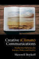 Book cover of: Creative (Climate) Communications. By: Maxwell Boykoff