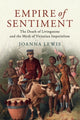 Book cover of: Empire of Sentiment. By: Joanna Lewis