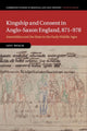 Book cover of: Kingship and Consent in Anglo-Saxon England, 871–978. By: Levi Roach