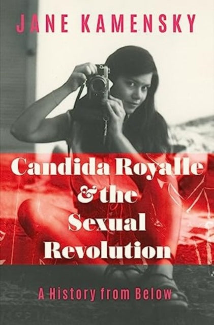 Book cover of: Candida Royalle and the Sexual Revolution. By: Jane Kamensky