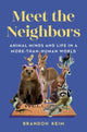 Book cover of: Meet the Neighbors. By: Brandon Keim
