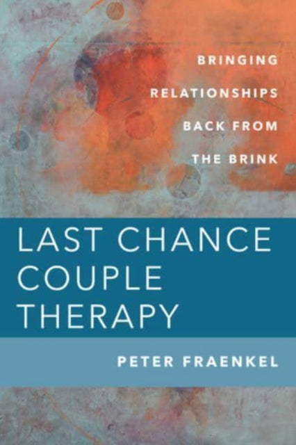 Book cover of: Last Chance Couple Therapy. By: Fraenkel, Peter