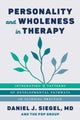 Book cover of: Personality and Wholeness in Therapy. By: Daniel J. Siegel