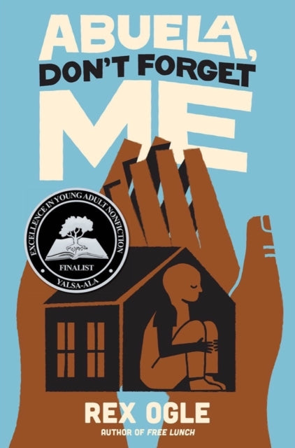 Book cover of: Abuela, Don't Forget Me. By: Rex Ogle