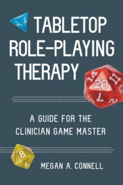 Book cover of: Tabletop Role-Playing Therapy. By: Megan A. Connell