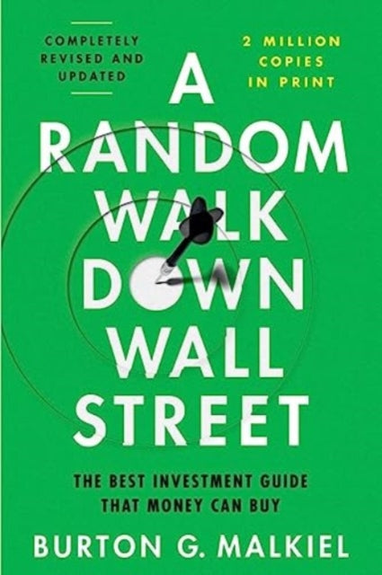 Random Walk Down Wall Street, The Best Investment Guide That Money Can Buy