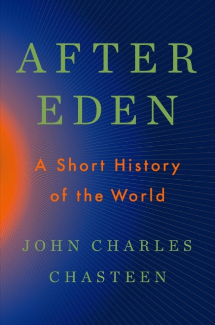 Book cover of: After Eden. By: John Charles Chasteen