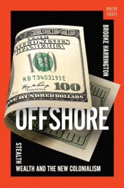 Offshore, Stealth Wealth and the New Colonialism