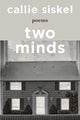 Book cover of: Two Minds. By: Callie Siskel