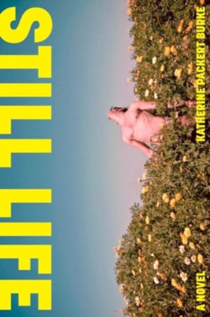 Book cover of: Still Life. By: Katherine Packert Burke