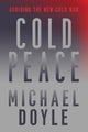 Book cover of: Cold Peace. By: Michael W. Doyle