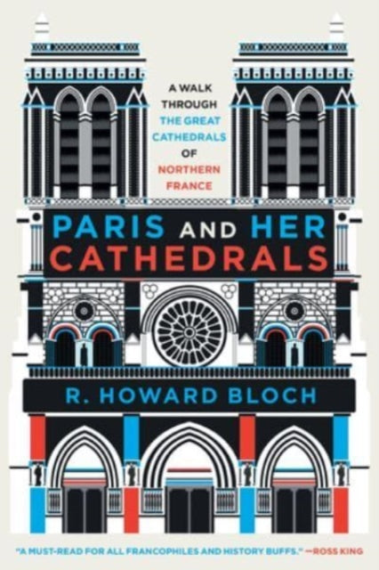 Book cover of: Paris and Her Cathedrals. By: R. Howard Bloch