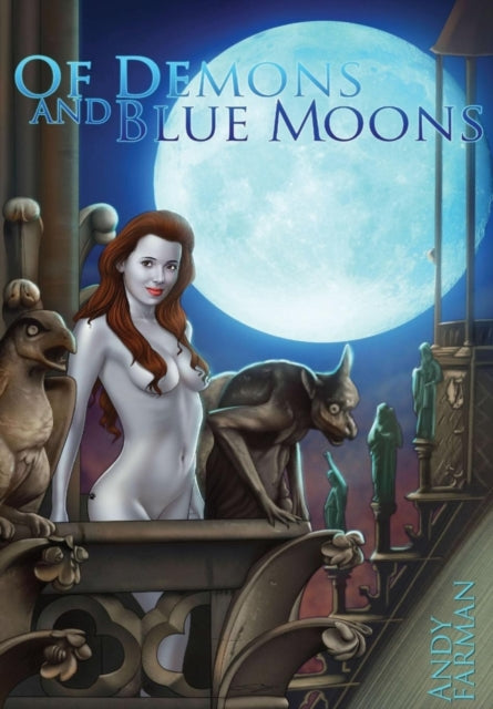 Book cover of: 'Of Demons and Blue Moons'. By: Andy Farman