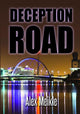 Book cover of: Deception Road. By: Alex Meikle