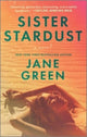 Book cover of: Sister Stardust. By: Jane Green