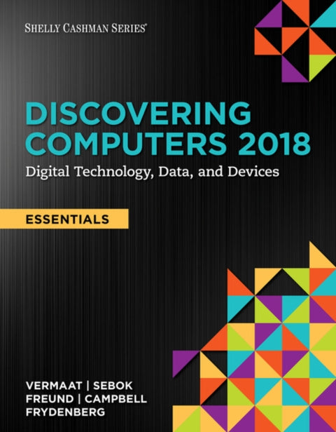 Discovering Computers, Essentials A©2018: Digital Technology, Data, and Devices