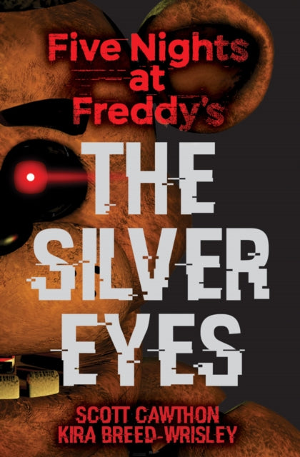 Book cover of: Five Nights at Freddy's: The Silver Eyes