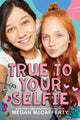 Book cover of: True to Your Selfie