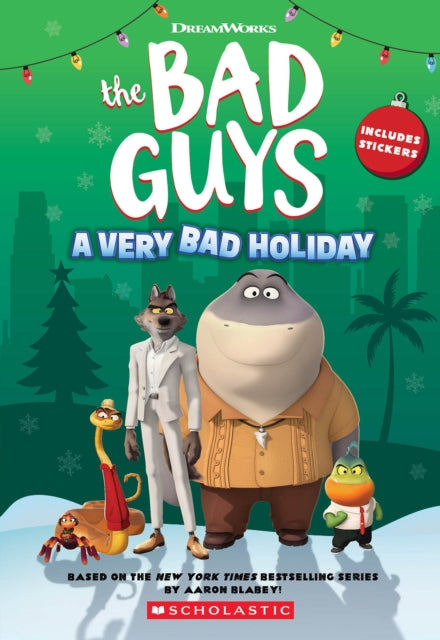 Book cover of: Dreamworks' The Bad Guys: A Very Bad Holiday Novelization. By: Kate Howard