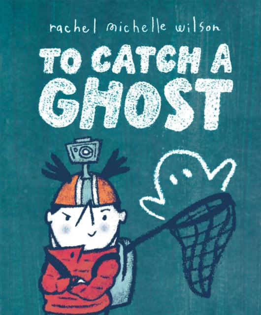 To Catch a Ghost 9781339031958 Rachel Michelle Wilson