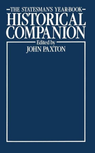 Book cover of: Statesman’s Year-Book Historical Companion. By: John Paxton