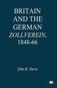 Book cover of: Britain and the GermanZollverein, 1848–66. By: John R. Davis
