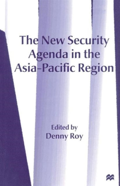Book cover of: New Security Agenda in the Asia-Pacific Region. By: Denny Roy