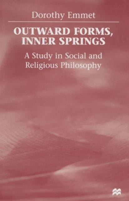 Book cover of: Outward Forms, Inner Springs. By: D. Emmet