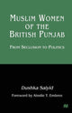 Book cover of: Muslim Women of the British Punjab. By: Dushka Saiyid