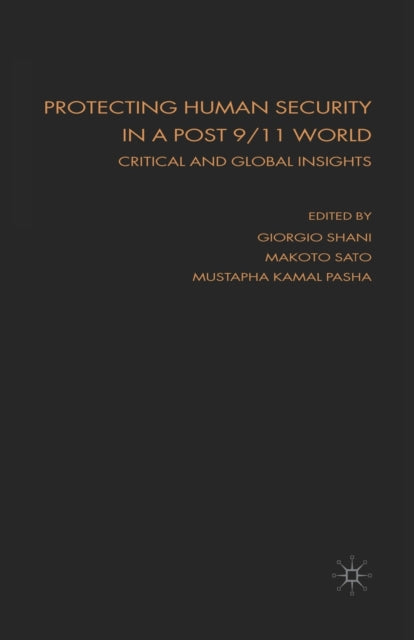 Book cover of: Protecting Human Security in a Post 9/11 World. By: Giorgio Shani